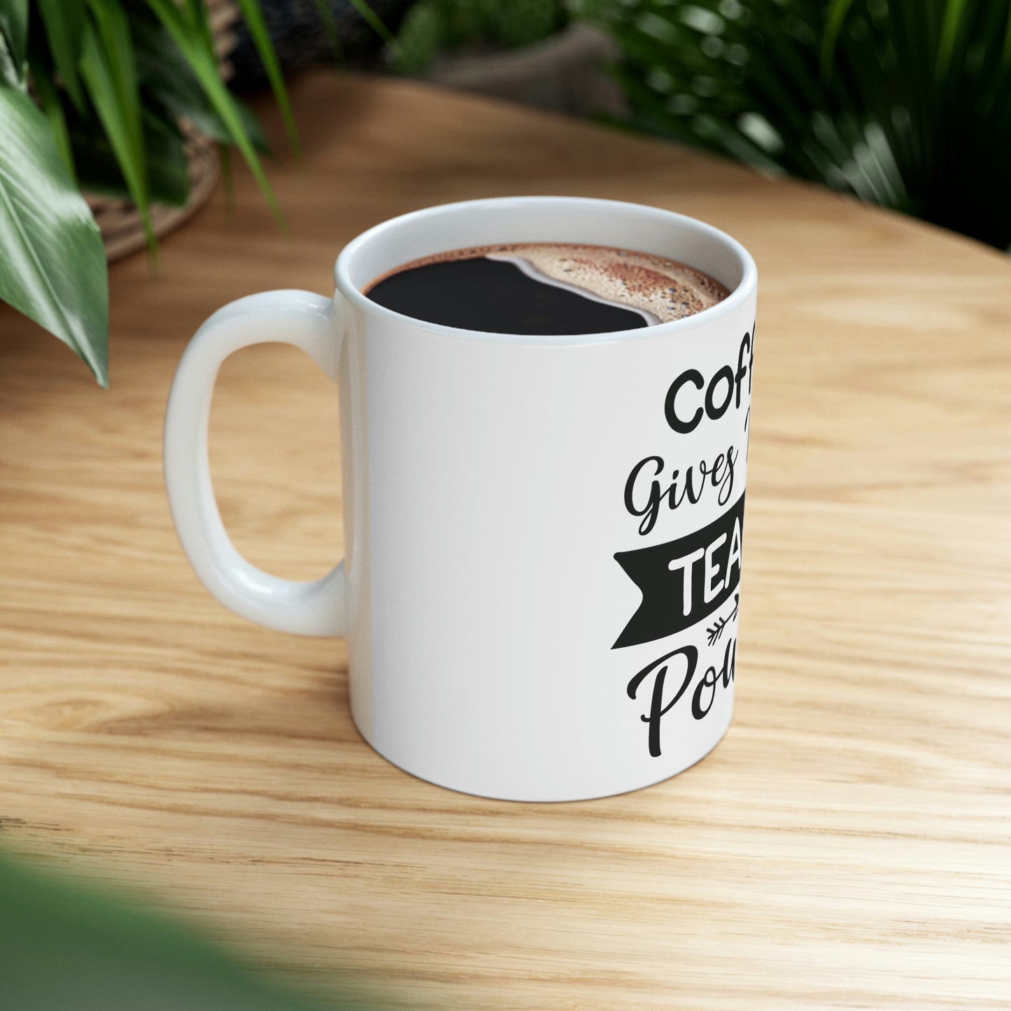 coffee Gives Me Teacher Powers