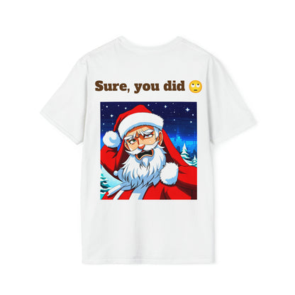 Santa, Sure You Did Unisex Softstyle T-Shirt