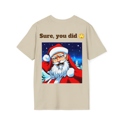 Santa, Sure You Did Unisex Softstyle T-Shirt