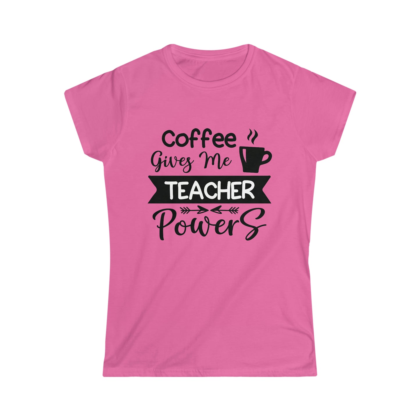 Coffee Gives Me Teacher PowersWomen's Softstyle Tee