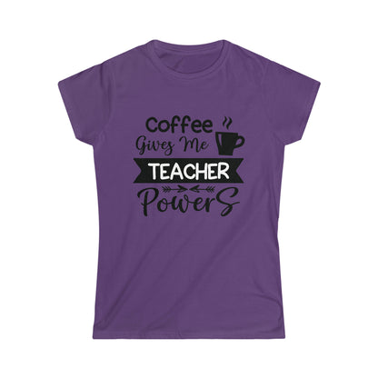 Coffee Gives Me Teacher PowersWomen's Softstyle Tee