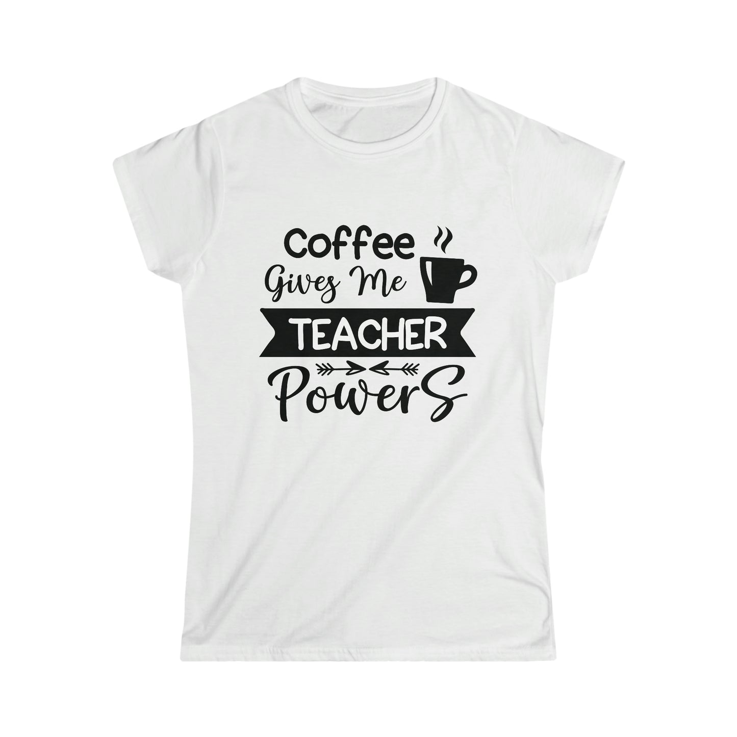 Coffee Gives Me Teacher PowersWomen's Softstyle Tee