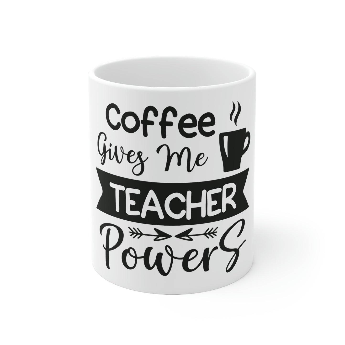 coffee Gives Me Teacher Powers